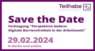 Plakat für Veranstaltungsankündigung "Save the Date, Fachtagung Perspektive ändern: Digitale Barrierefreiheit in der Arbeitswelt 29.02.2024 In Berlin oder Online"