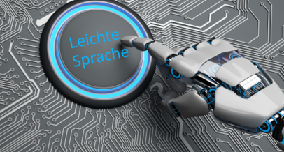 Roboterhand, die auf einen beleuchteten Schalter auf einem digitalen Bauteil drückt, der mit Leichte Sprache beschriftet ist.